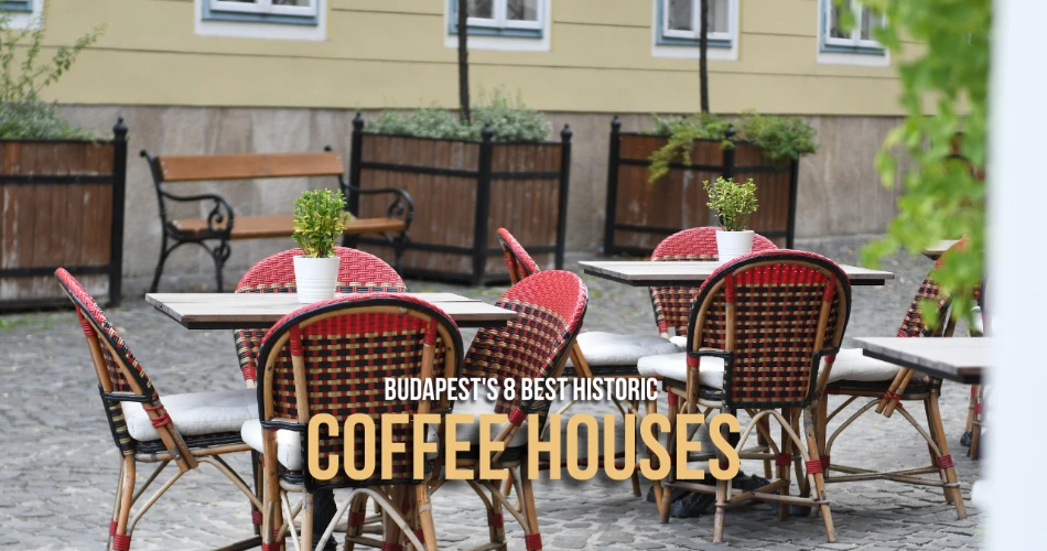 Budapest's 8 Best Historic Coffee Houses